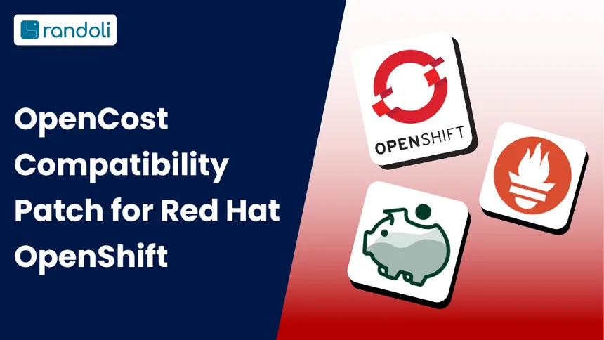 OpenCost Compatibility Patch for Red Hat OpenShift
