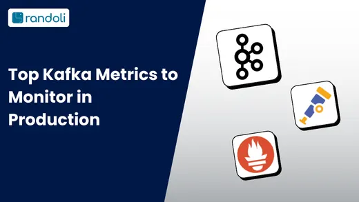 Top Kafka Metrics to Monitor in Production