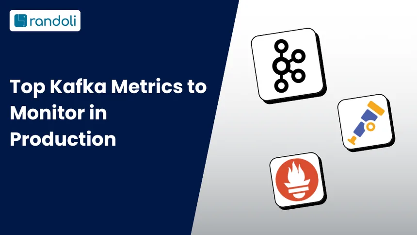 Top Kafka Metrics to Monitor in Production