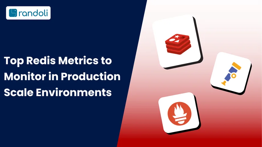 Top Redis Metrics to Monitor in Production Scale Environments