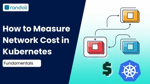 How to Measure Network Cost in Kubernetes
